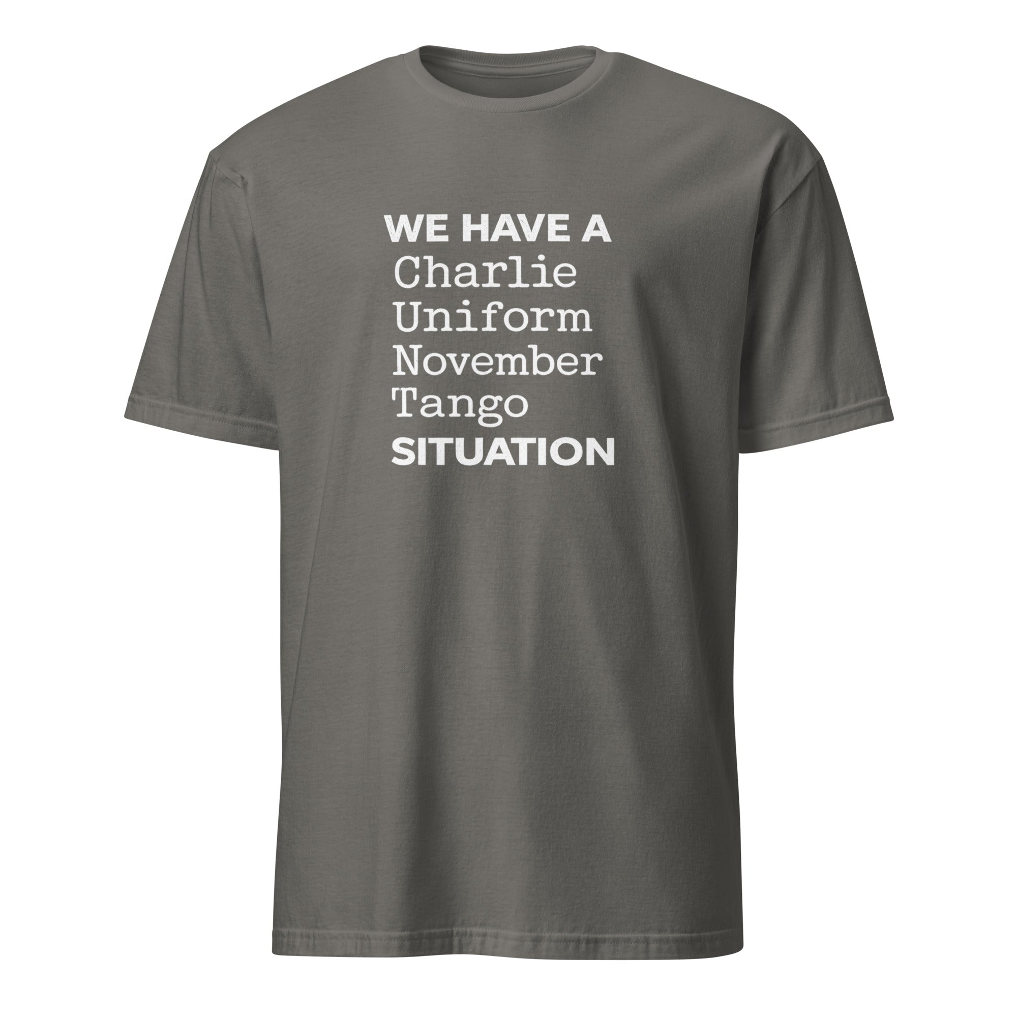 Bravo Level Honesty You Can Trust Every Time Gray t-shirt with the phrase 'WE HAVE A Charlie Uniform November Tango SITUATION' printed on it.